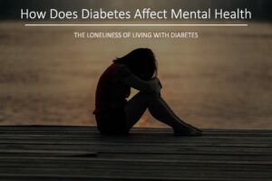 How Does Diabetes Affect Your Mental Health
